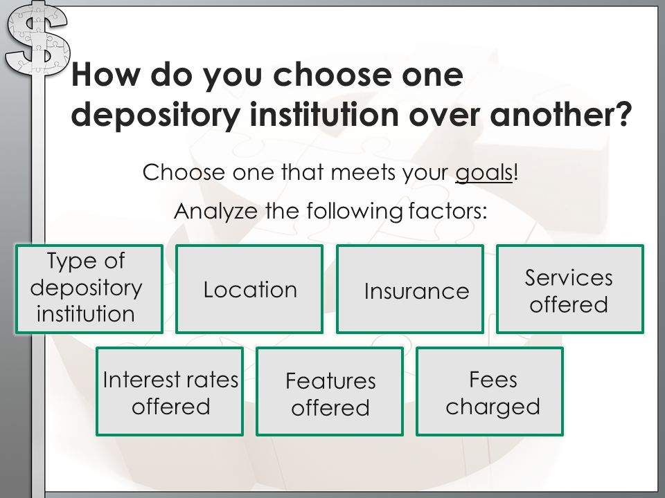 How do you choose one depository institution over another.