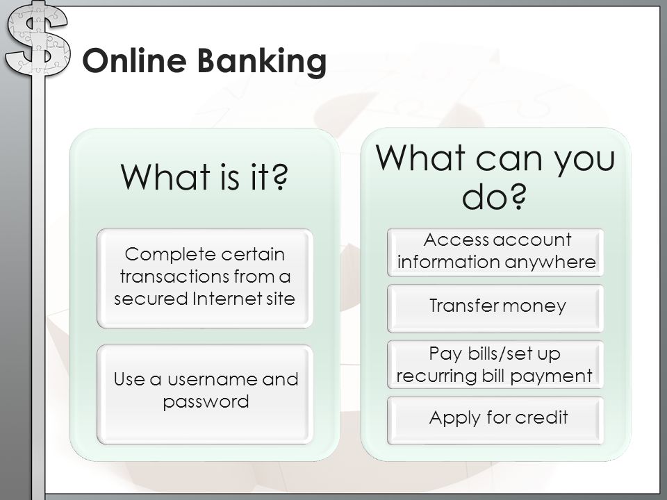 Online Banking What is it. What can you do.