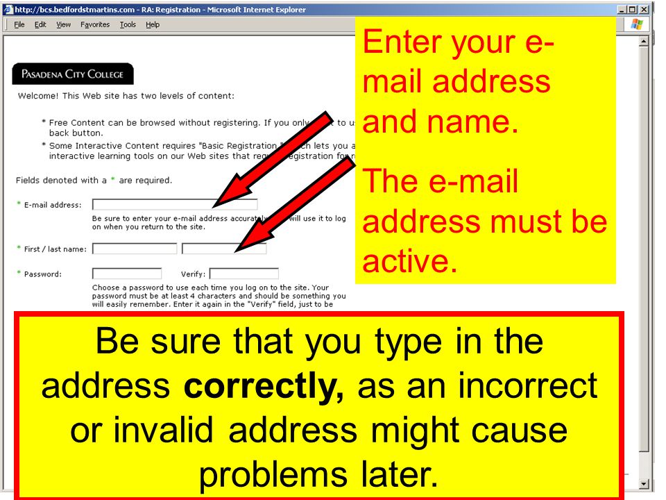 Enter your e- mail address and name. The  address must be active.