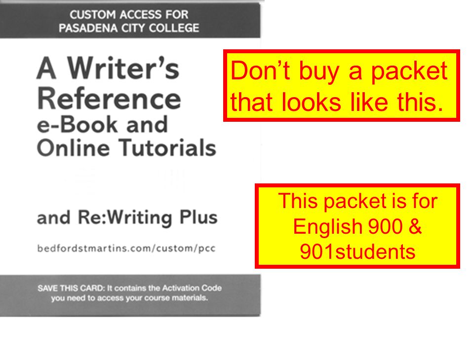 Don’t buy a packet that looks like this. This packet is for English 900 & 901students