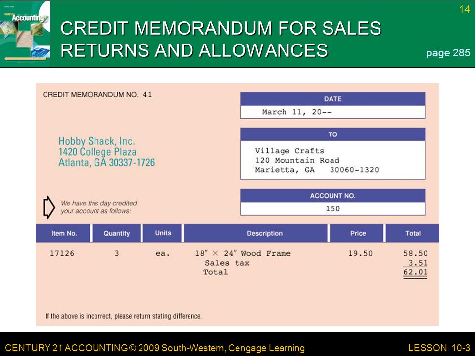 CENTURY 21 ACCOUNTING © 2009 South-Western, Cengage Learning 14 LESSON 10-3 CREDIT MEMORANDUM FOR SALES RETURNS AND ALLOWANCES page 285