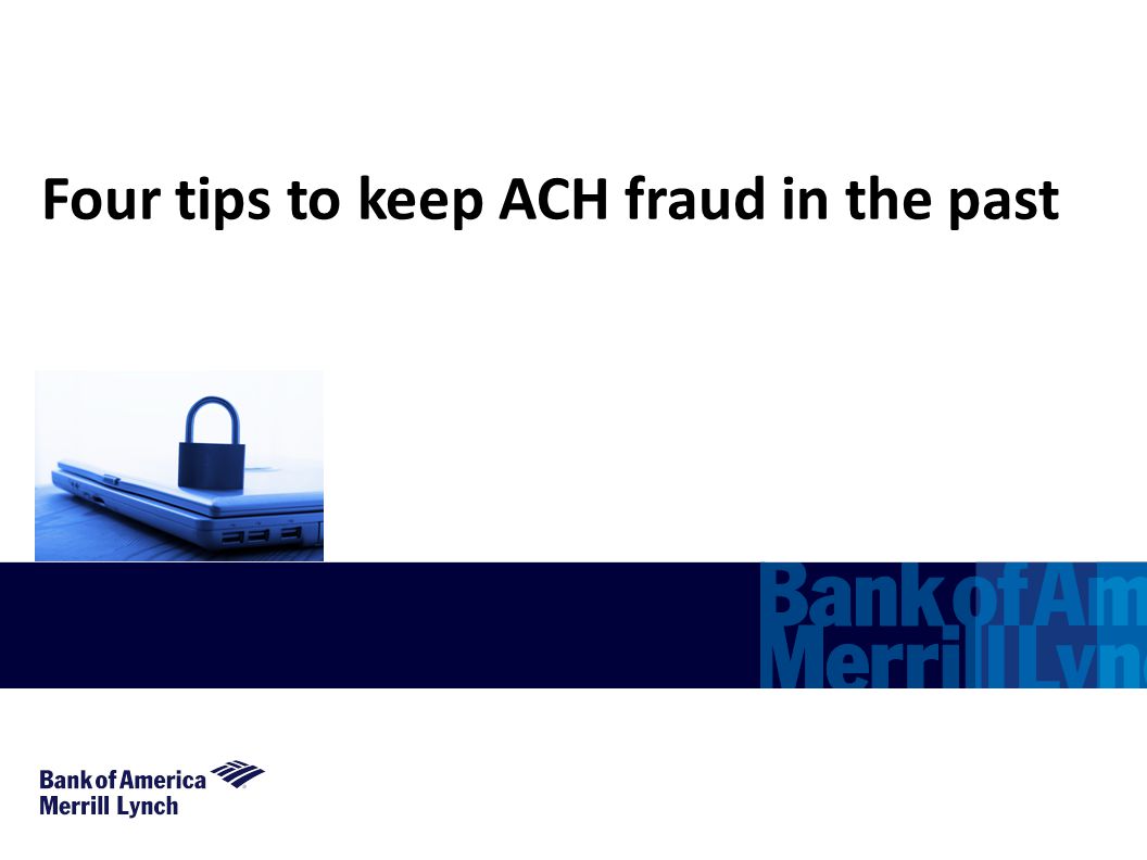 Four tips to keep ACH fraud in the past