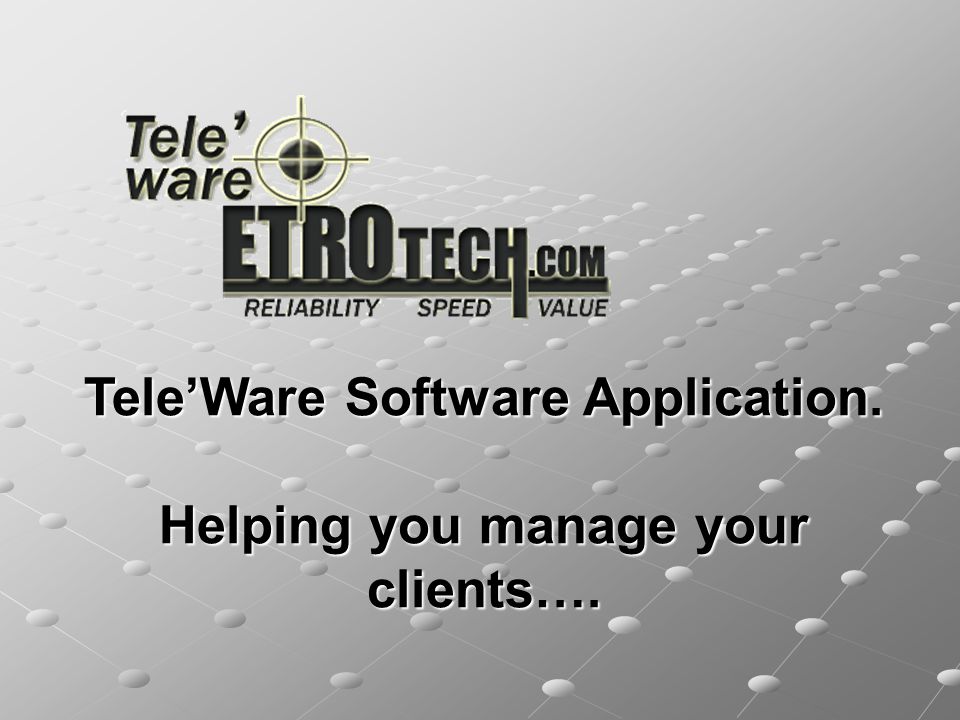 Tele’Ware Software Application. Helping you manage your clients….