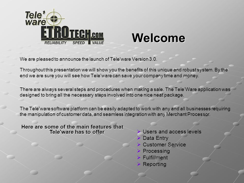 Welcome We are pleased to announce the launch of Tele ware Version 3.0.