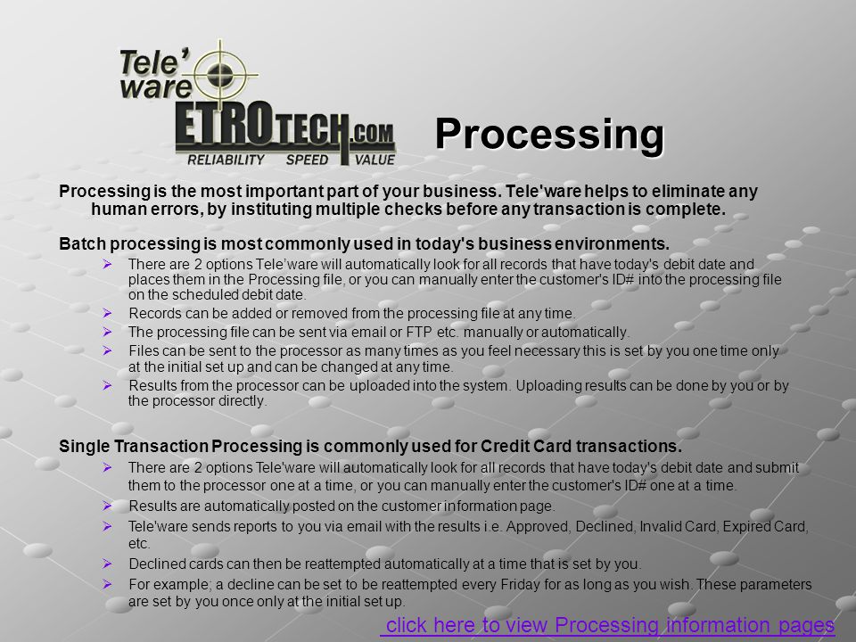 Processing Processing is the most important part of your business.