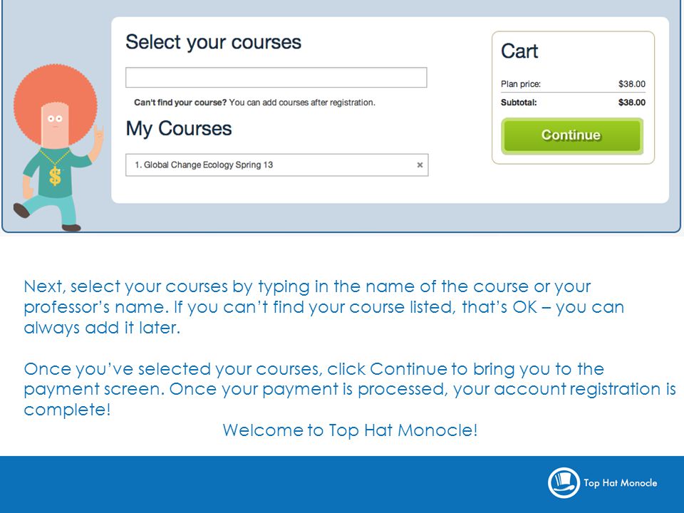 Next, select your courses by typing in the name of the course or your professor’s name.
