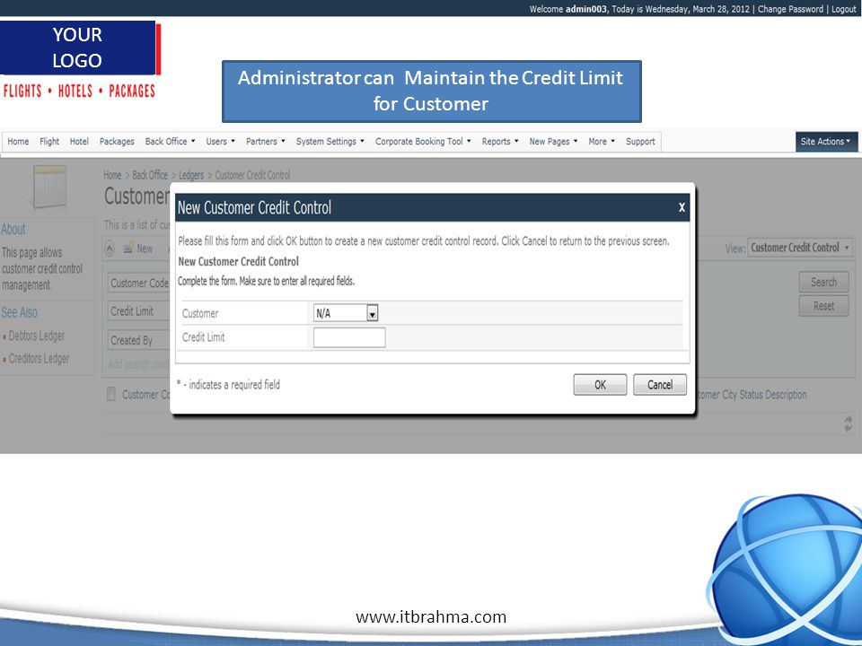 1 YOUR LOGO Administrator can Maintain the Credit Limit for Customer