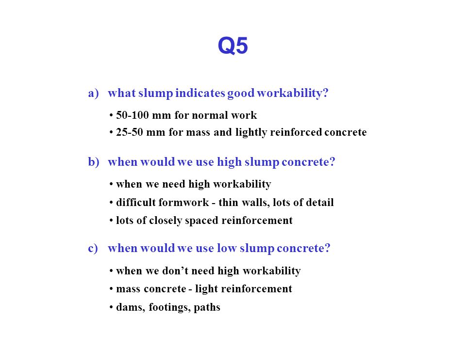 Q5 a) what slump indicates good workability.