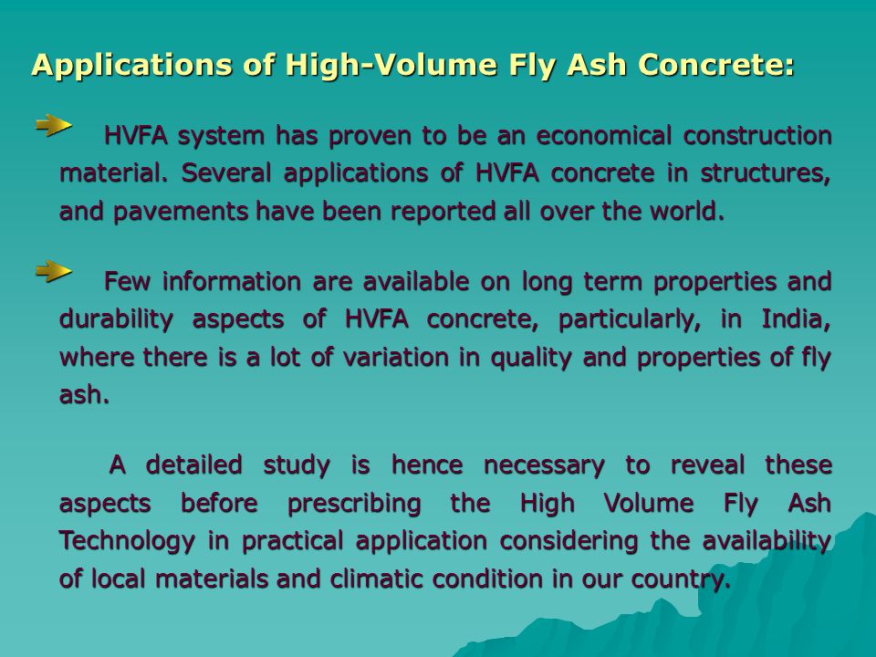 Applications of High-Volume Fly Ash Concrete: HVFA system has proven to be an economical construction material.