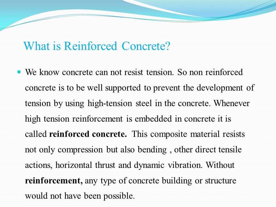 What is Reinforced Concrete. We know concrete can not resist tension.