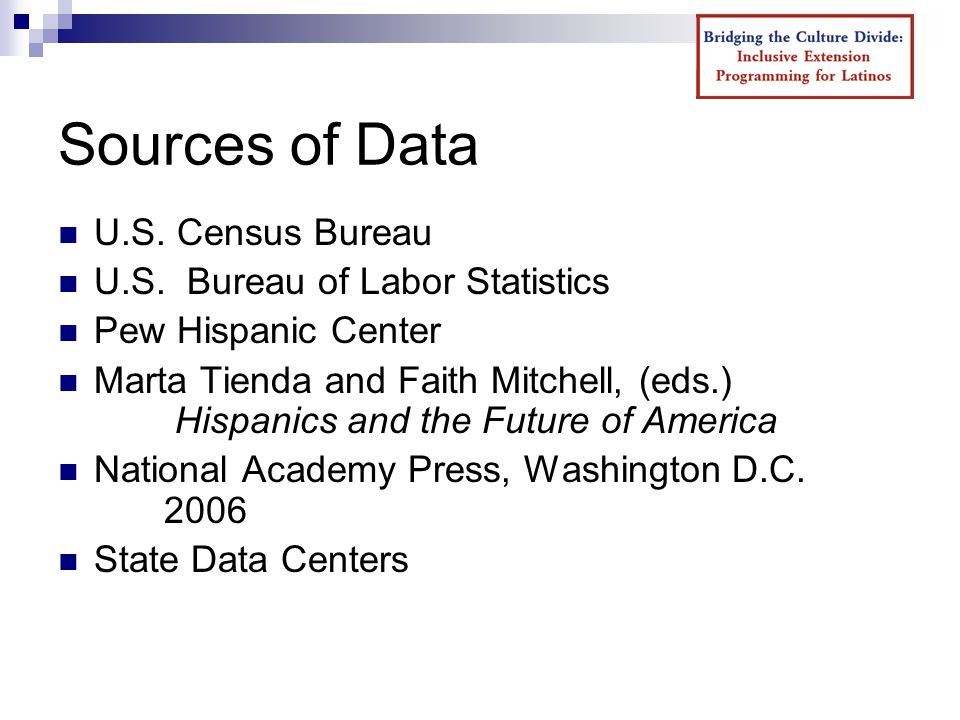 Sources of Data U.S. Census Bureau U.S.