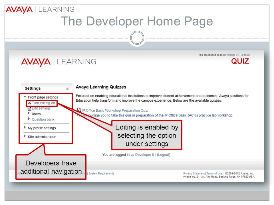 The Developer Home Page Developers have additional navigation Editing is enabled by selecting the option under settings