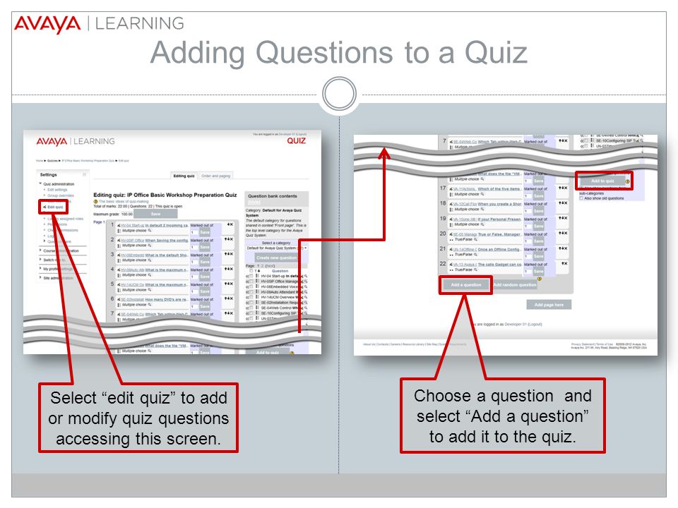Adding Questions to a Quiz Select edit quiz to add or modify quiz questions accessing this screen.