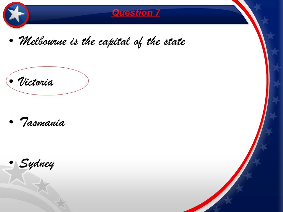 Melbourne is the capital of the state Victoria Tasmania Sydney Question 7