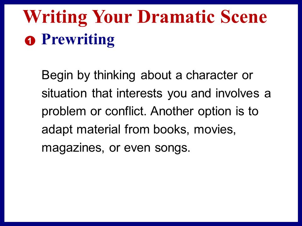 The secret of playwriting can be given in two maxims: stick to the point and whenever you can, cut.