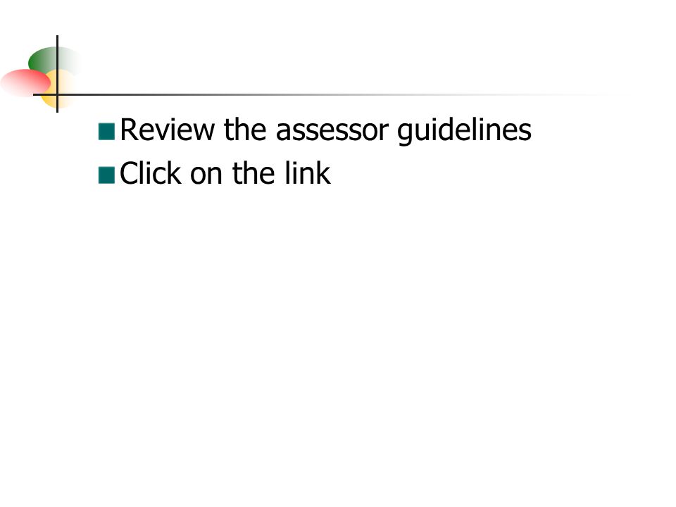 Review the assessor guidelines Click on the link