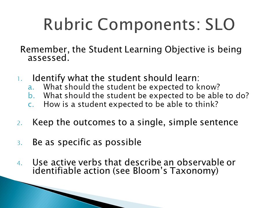 Remember, the Student Learning Objective is being assessed.