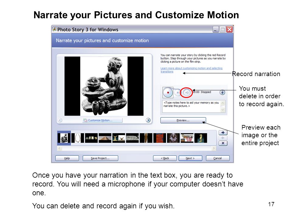 17 Record narration Preview each image or the entire project Once you have your narration in the text box, you are ready to record.