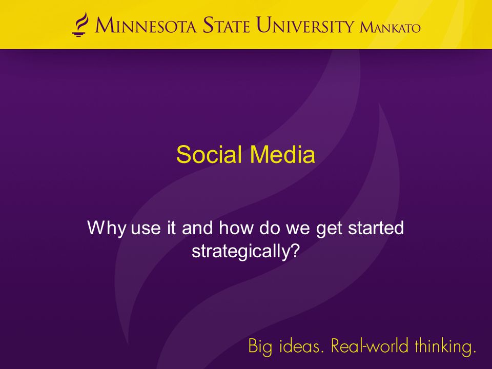 Social Media Why use it and how do we get started strategically