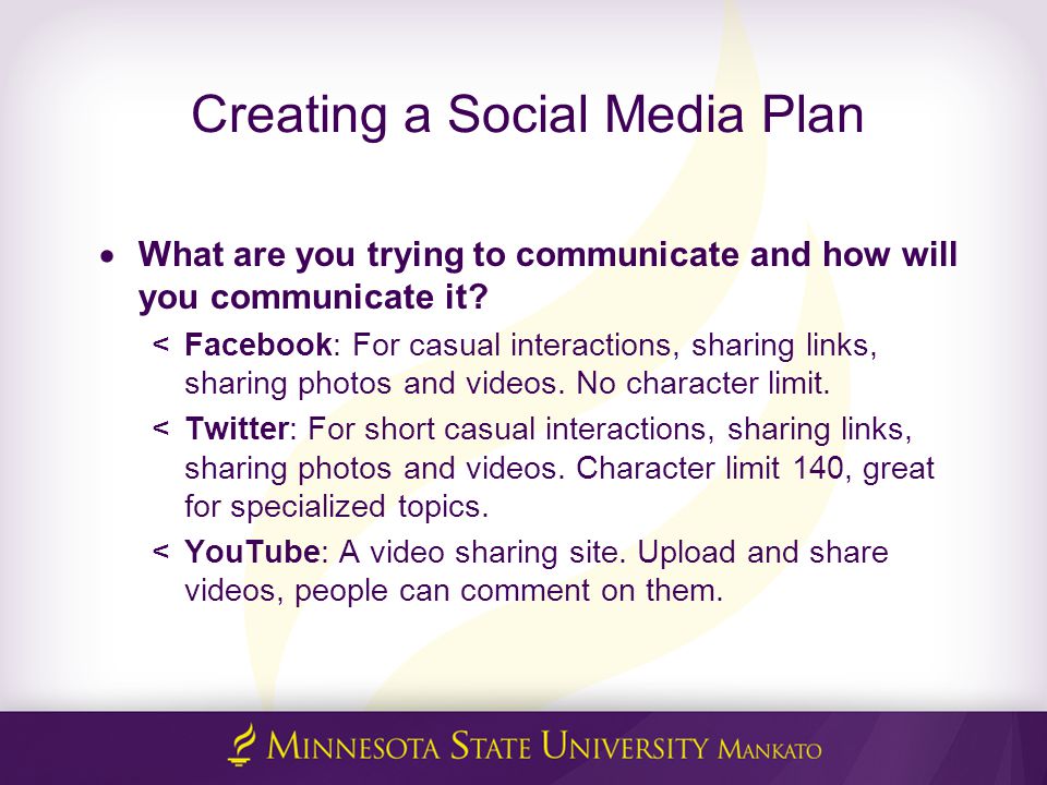 Creating a Social Media Plan  What are you trying to communicate and how will you communicate it.