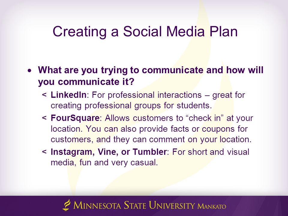 Creating a Social Media Plan  What are you trying to communicate and how will you communicate it.