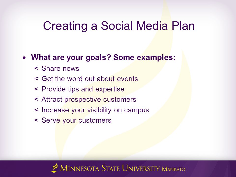 Creating a Social Media Plan  What are your goals.