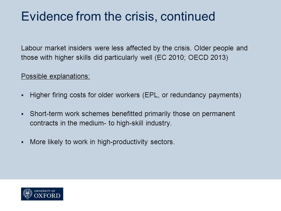 Evidence from the crisis, continued Labour market insiders were less affected by the crisis.