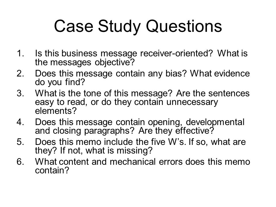 Case Study Questions 1.Is this business message receiver-oriented.