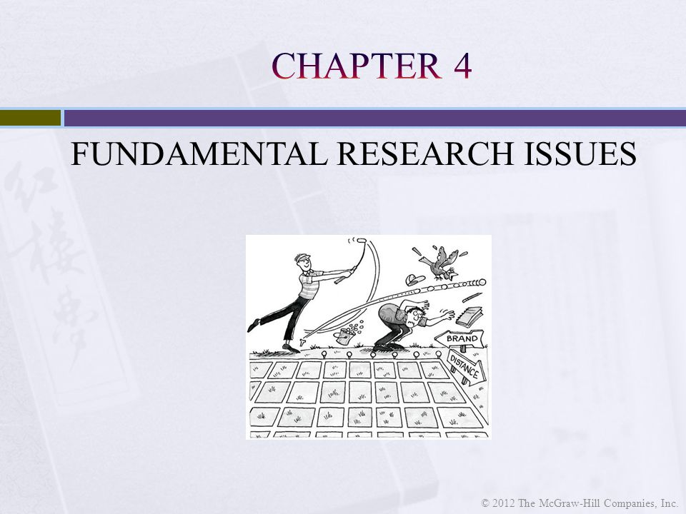 FUNDAMENTAL RESEARCH ISSUES © 2012 The McGraw-Hill Companies, Inc.