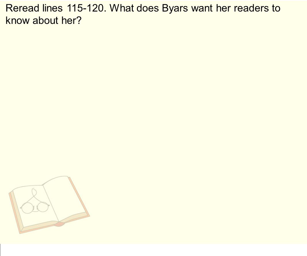 Reread lines What does Byars want her readers to know about her