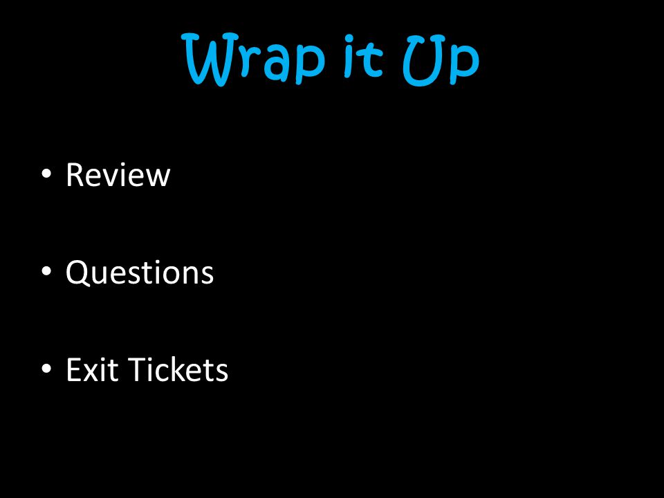 Wrap it Up Review Questions Exit Tickets