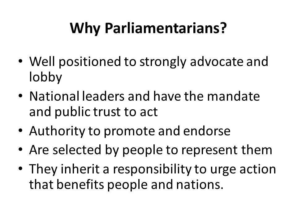 Why Parliamentarians.