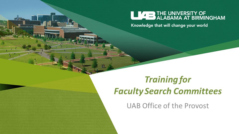 Training for Faculty Search Committees UAB Office of the Provost