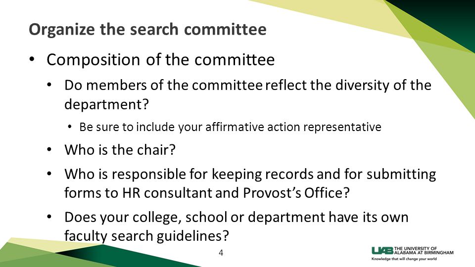 4 Organize the search committee Composition of the committee Do members of the committee reflect the diversity of the department.