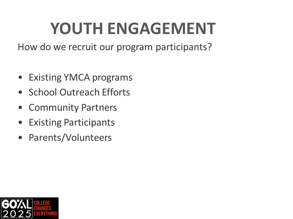 YOUTH ENGAGEMENT How do we recruit our program participants.
