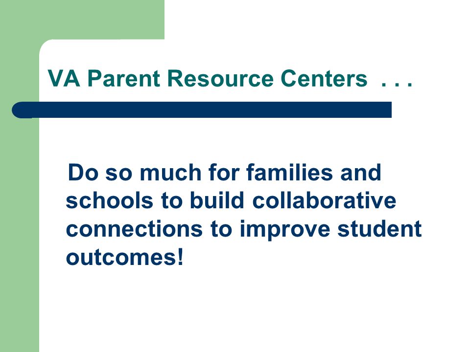 VA Parent Resource Centers...