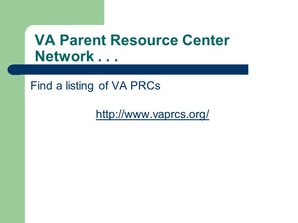 VA Parent Resource Center Network... Find a listing of VA PRCs