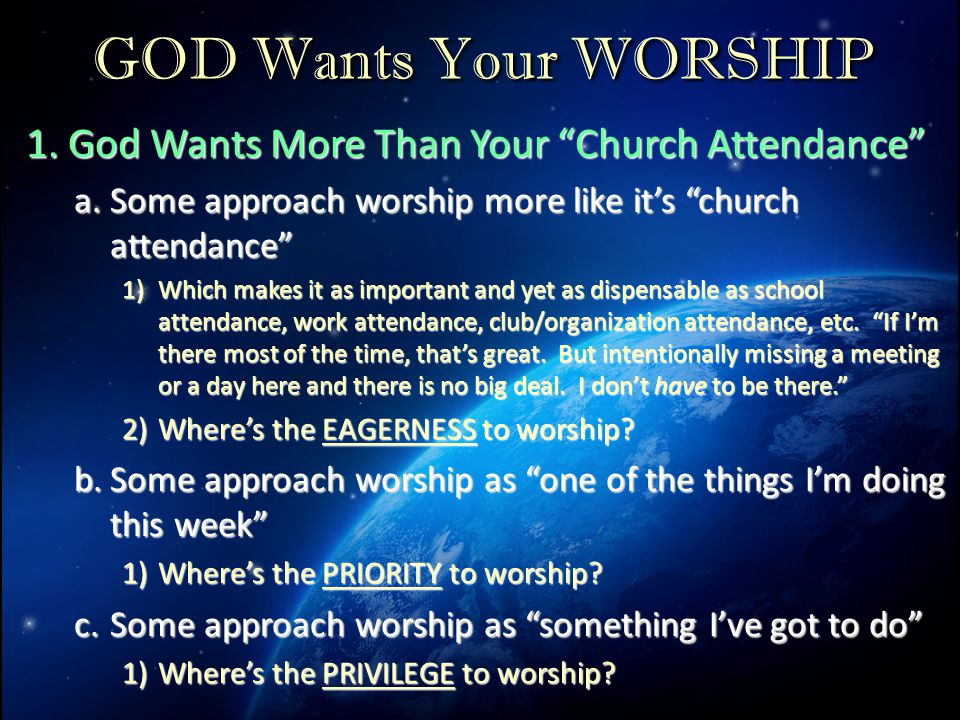GOD Wants Your WORSHIP 1.