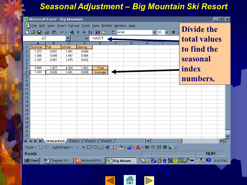 Divide the total values to find the seasonal index numbers.