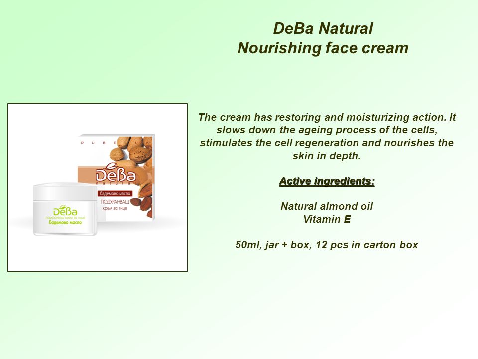 DeBa Natural Nourishing face cream The cream has restoring and moisturizing action.