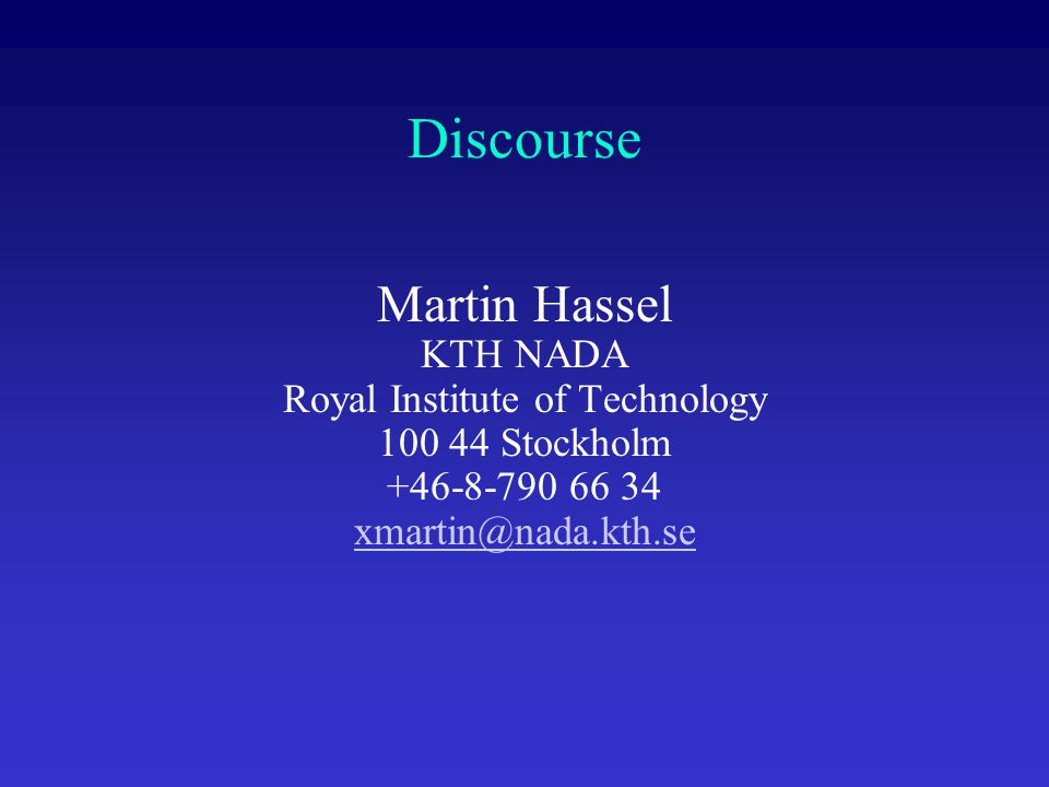 Discourse Martin Hassel KTH NADA Royal Institute of Technology Stockholm