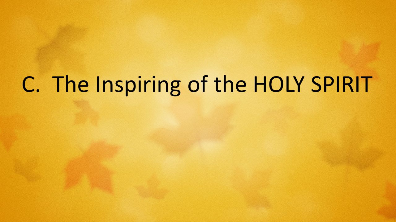 C. The Inspiring of the HOLY SPIRIT