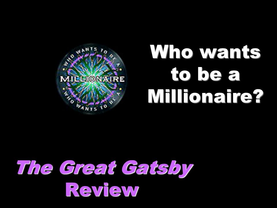 Who wants to be a Millionaire The Great Gatsby Review