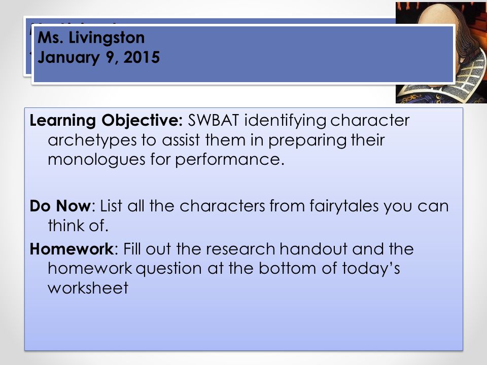 Learning Objective: SWBAT identifying character archetypes to assist them in preparing their monologues for performance.