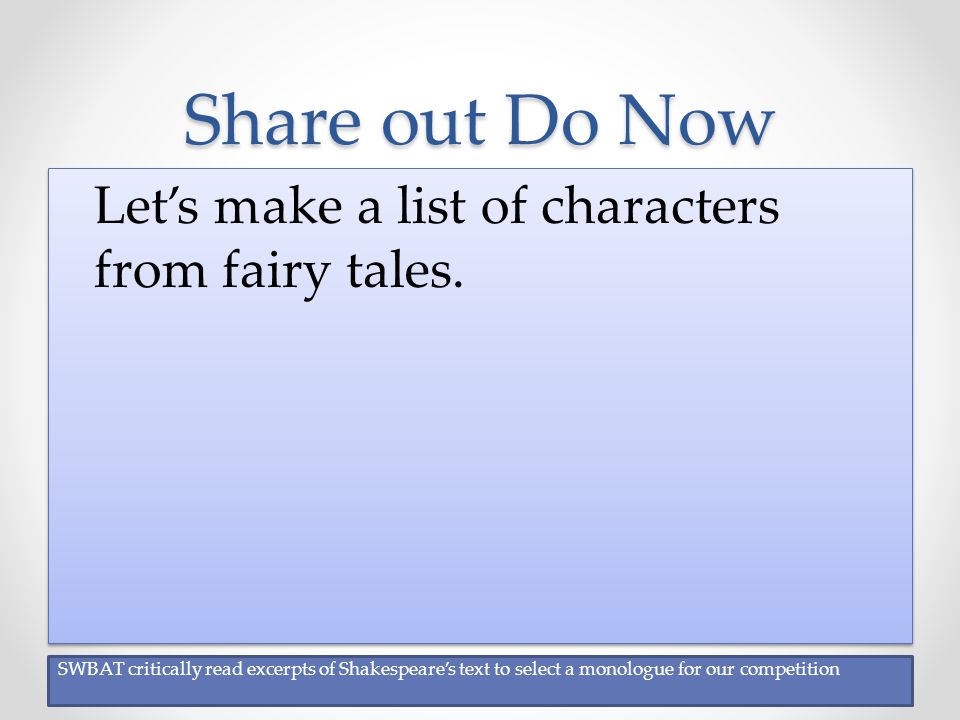 Share out Do Now Let’s make a list of characters from fairy tales.