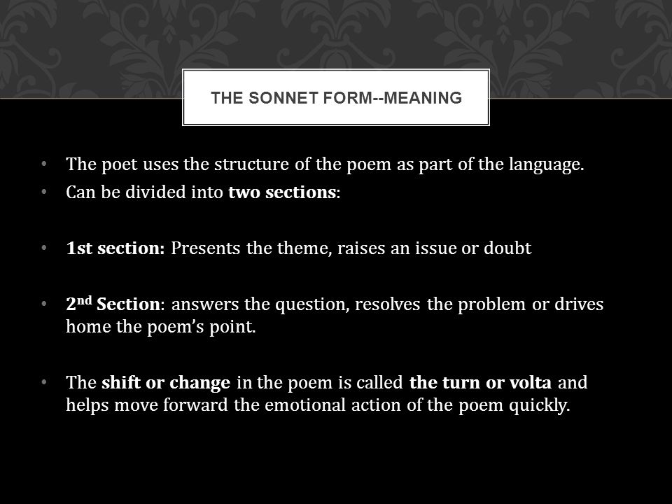 The poet uses the structure of the poem as part of the language.