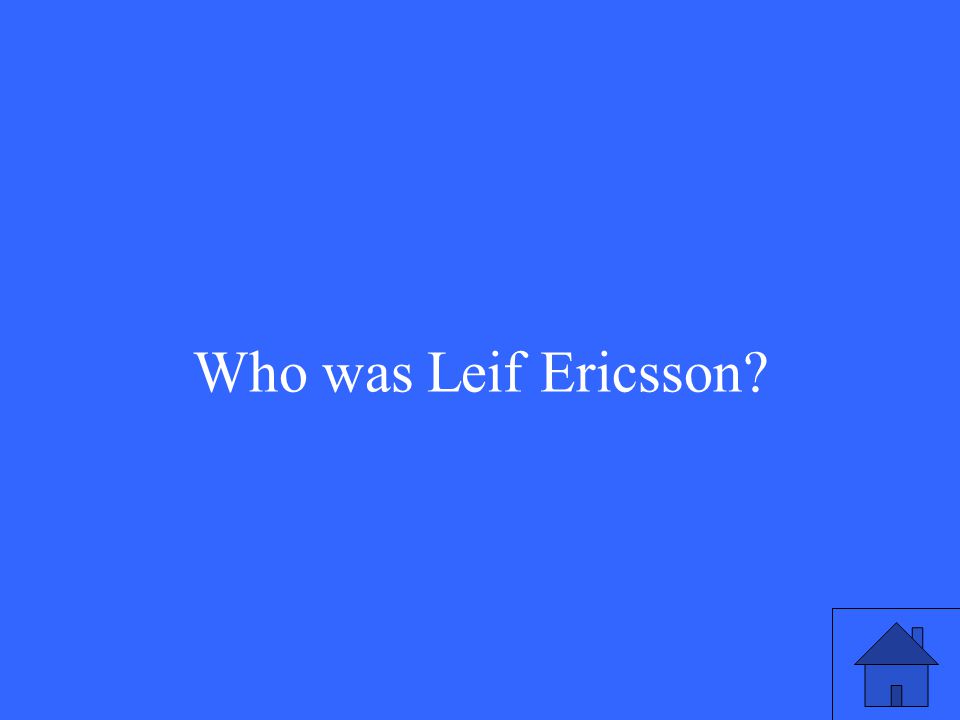 Who was Leif Ericsson
