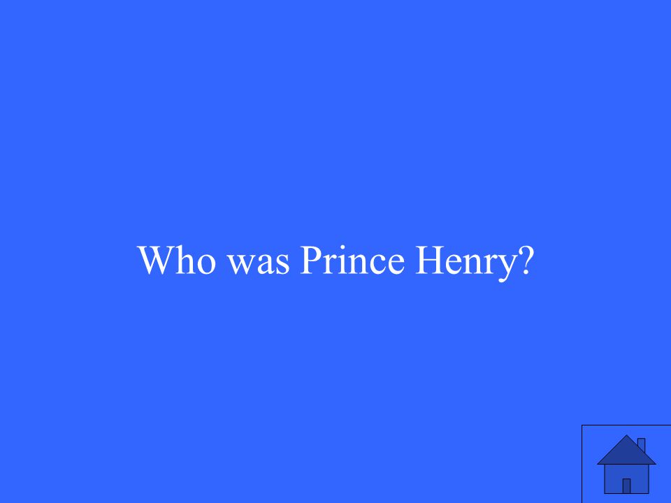 Who was Prince Henry