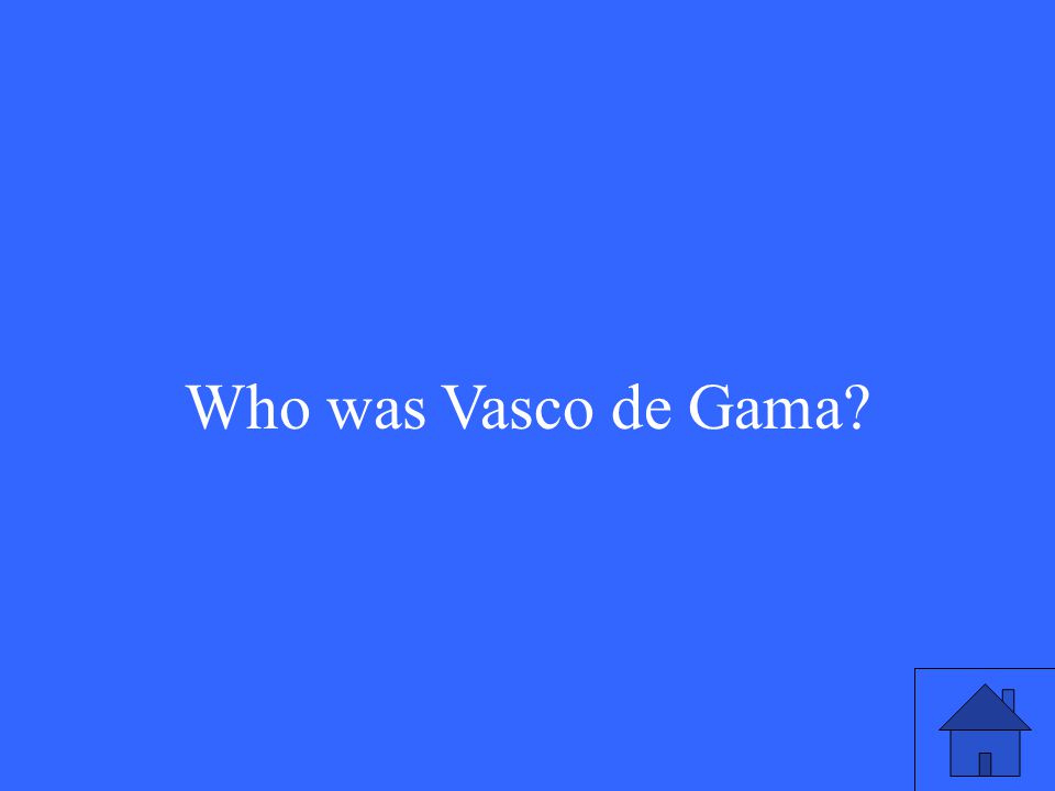 Who was Vasco de Gama