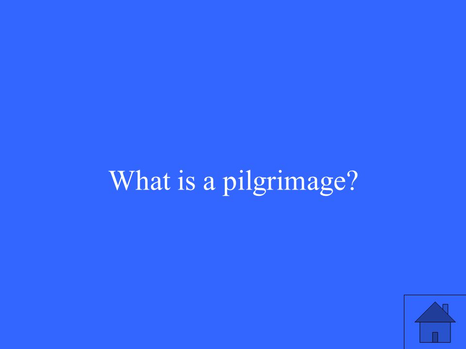 What is a pilgrimage